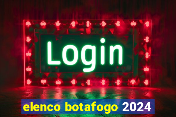 elenco botafogo 2024